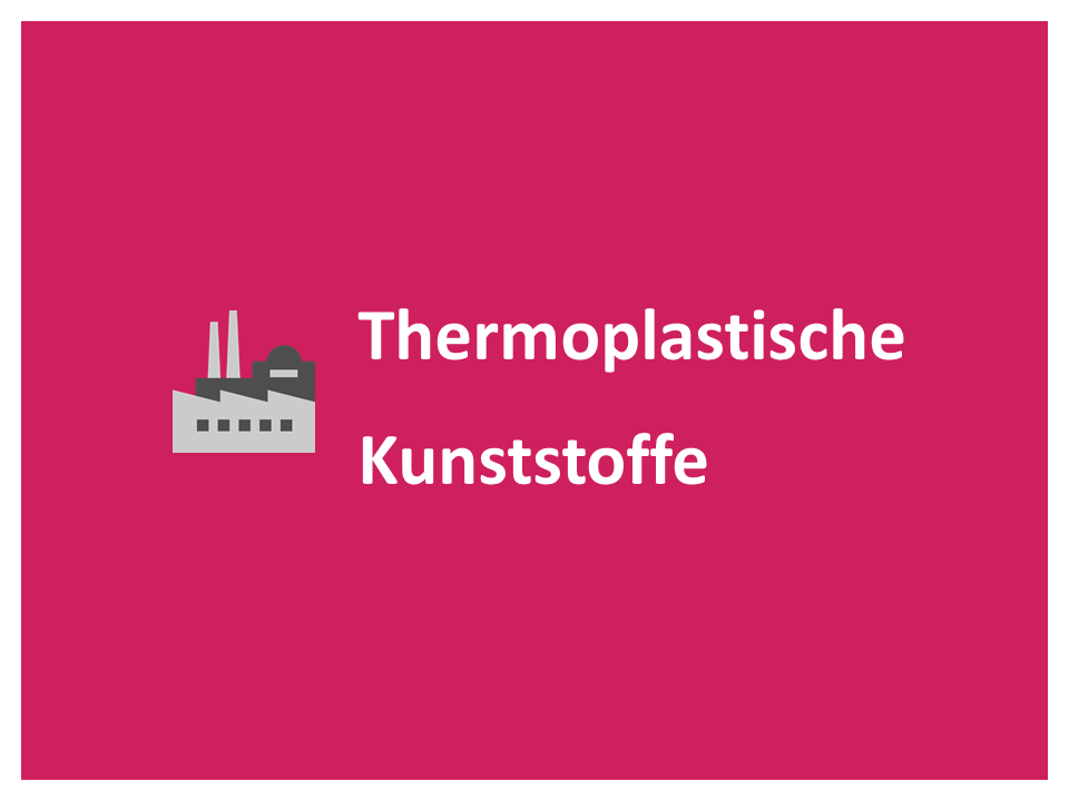 Thermoplastische Kunststoffe