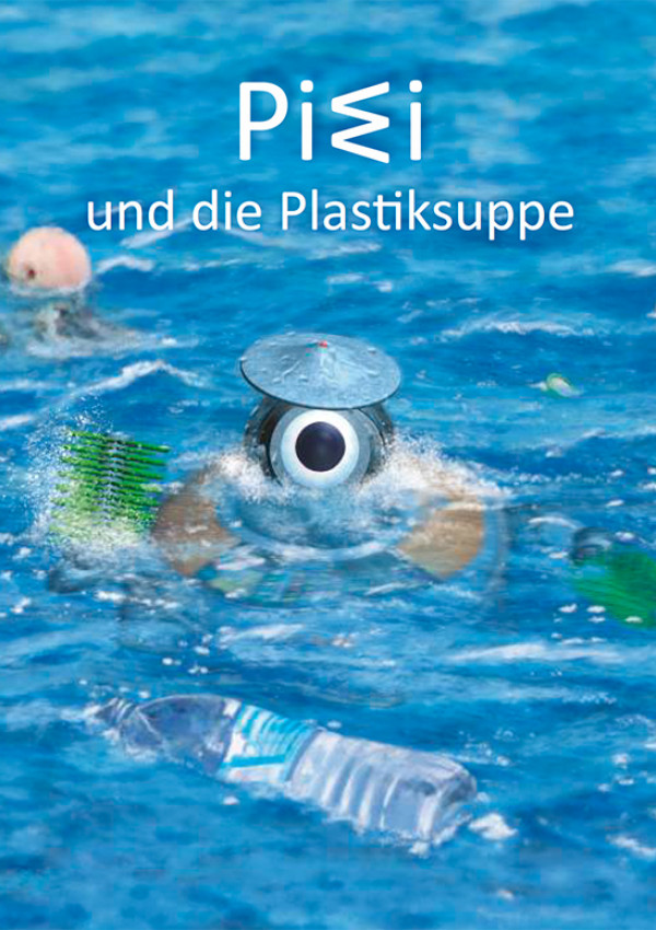 Cover der Publikation "PIWI und die Plastiksuppe" mit einem Meer voller Plastik und in der Mitte der kleine Pool-Reinigungsroboter PIWI