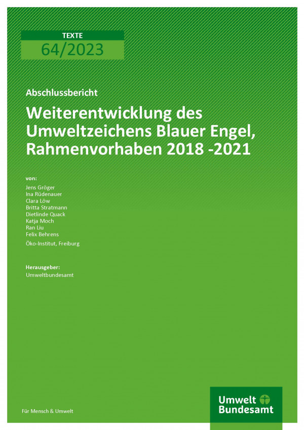 Cover von 2023-04-24_TEXTE_64-2023_Weiterentwicklung_Umweltzeichens_Blauer_ Engel_2018 -2021