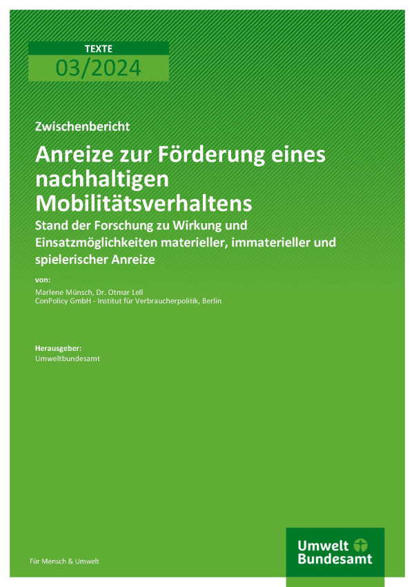 Cover des Berichts "Anreize zur Förderung eines nachhaltigen Mobilitätsverhaltens - Stand der Forschung zu Wirkung und Einsatzmöglichkeiten materieller, immaterieller und spielerischer Anreize"