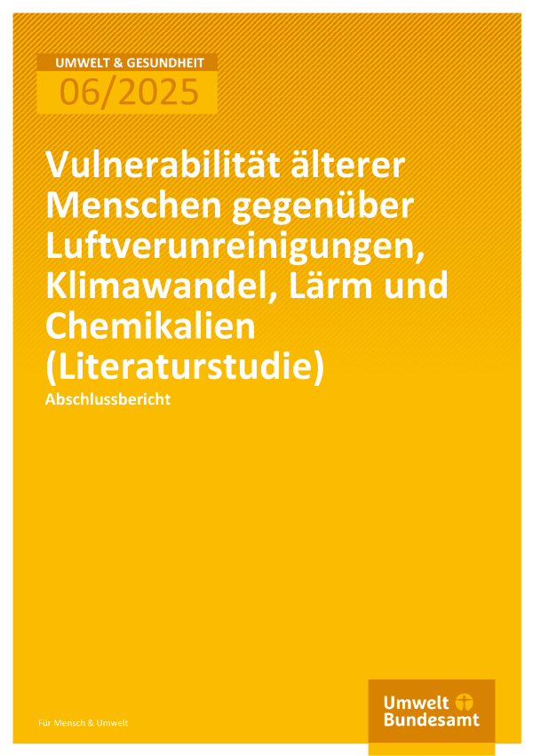 Cover des Berichts "Vulnerabilität älterer Menschen gegenüber Luftverunreinigungen, Klimawandel, Lärm und Chemikalien (Literaturstudie)"