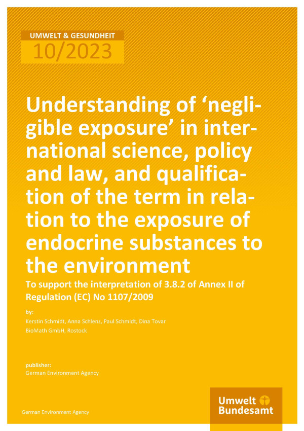 Cover des Berichts "Understanding of ‘negligible exposure’ in international science, policy and law, and qualification of the term in relation to the exposure of endocrine substances to the environment" 