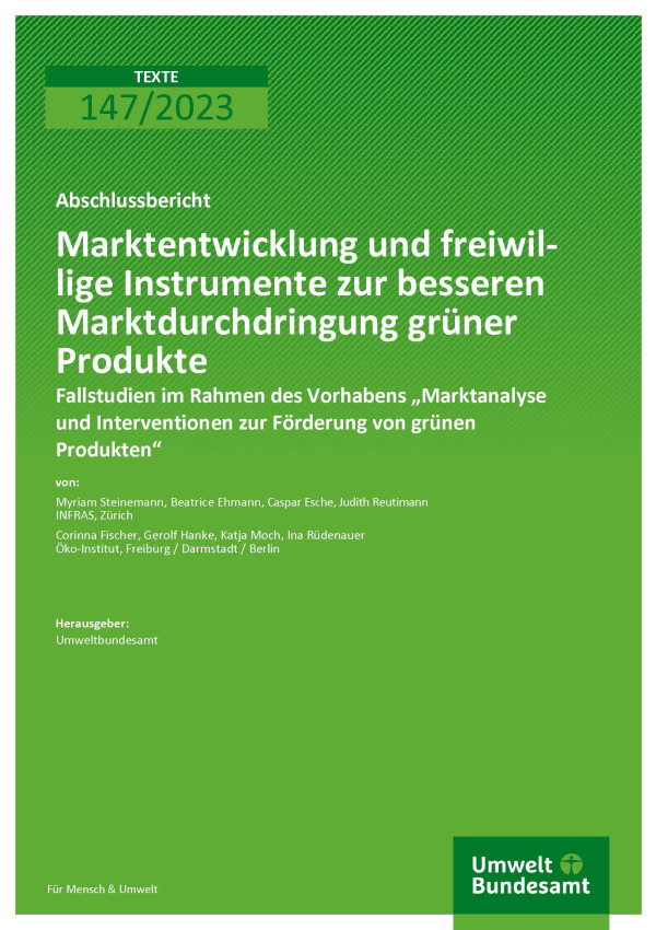 Cover des Berichts "Marktentwicklung und freiwillige Instrumente zur besseren Marktdurchdringung grüner Produkte"