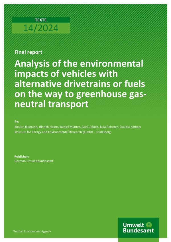 Cover of report "Analysis of the environmental impacts of vehicles with alternative drivetrains or fuels on the way to greenhouse gas-neutral transport"