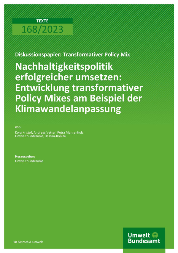 Cover des Berichts "Nachhaltigkeitspolitik erfolgreicher umsetzen: Entwicklung transformativer Policy Mixes am Beispiel der Klimawandelanpassung"