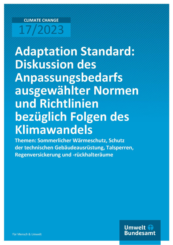 Cover von Climate-Change 17/2023 Adaptation Standard: Diskussion des Anpassungsbedarfs ausgewählter Normen und Richtlinien bezüglich Folgen des Klimawandels