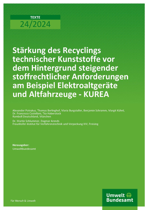 Cover des Berichts "Stärkung des Recyclings technischer Kunststoffe vor dem Hintergrund steigender stoffrechtlicher Anforderungen am Beispiel Elektroaltgeräte und Altfahrzeuge"