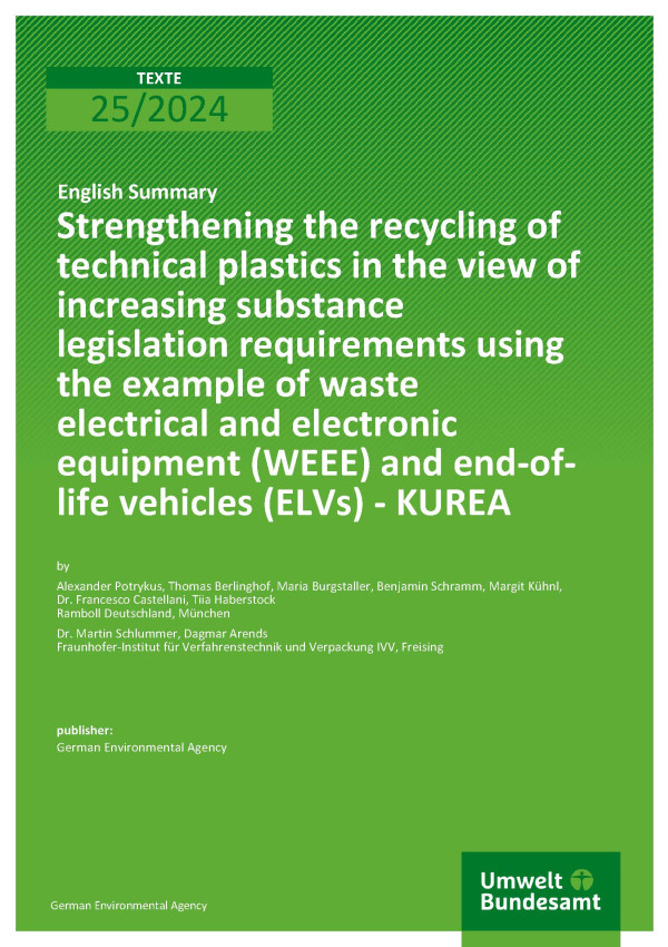 Cover des Berichts "Strengthening the recycling of technical plastics in the view of increasing substance legislation requirements using the example of waste electrical and electronic equipment (WEEE) and end-of-life vehicles (ELVs)"