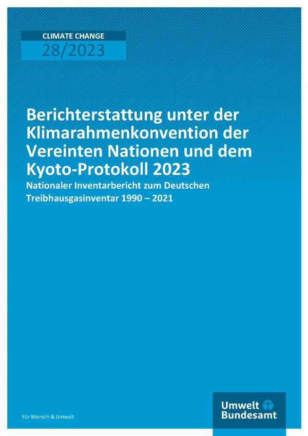 Cover des Berichts "Berichterstattung unter der Klimarahmenkonvention der Vereinten Nationen und dem Kyoto-Protokoll 2023"