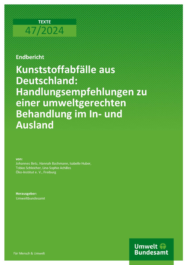 Cover des Berichts "Kunststoffabfälle aus Deutschland: Handlungsempfehlungen zu einer umweltgerechten Behandlung im In- und Ausland"