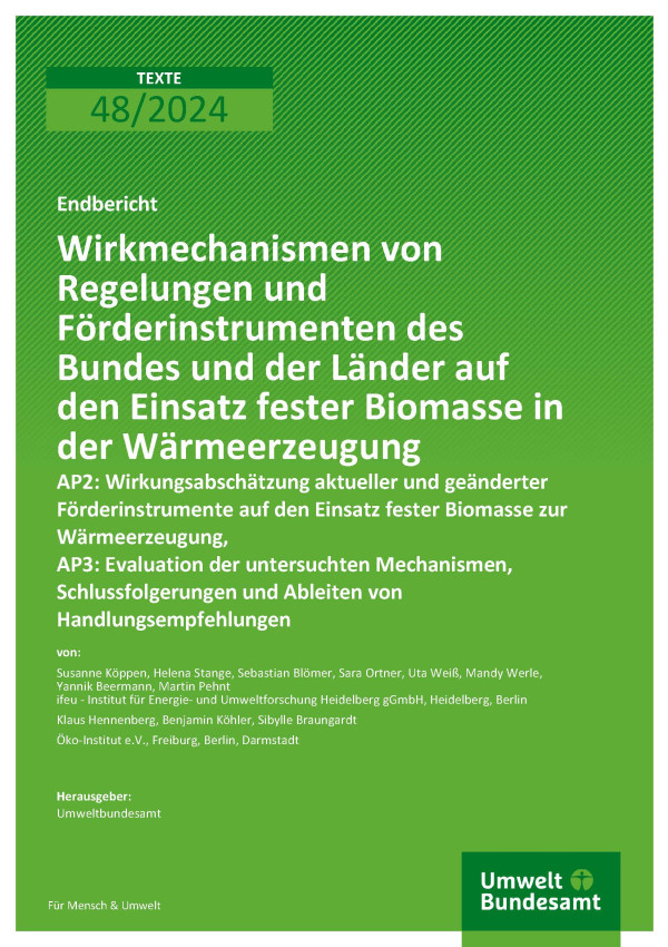 Cover des Berichts "Wirkmechanismen von Regelungen und Förderinstrumenten des Bundes und der Länder auf den Einsatz fester Biomasse in der Wärmeerzeugung"