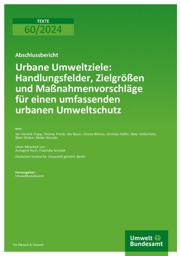 Cover des Berichts "Urbane Umweltziele: Handlungsfelder, Zielgrößen und Maßnahmenvorschläge für einen umfassenden urbanen Umweltschutz" 