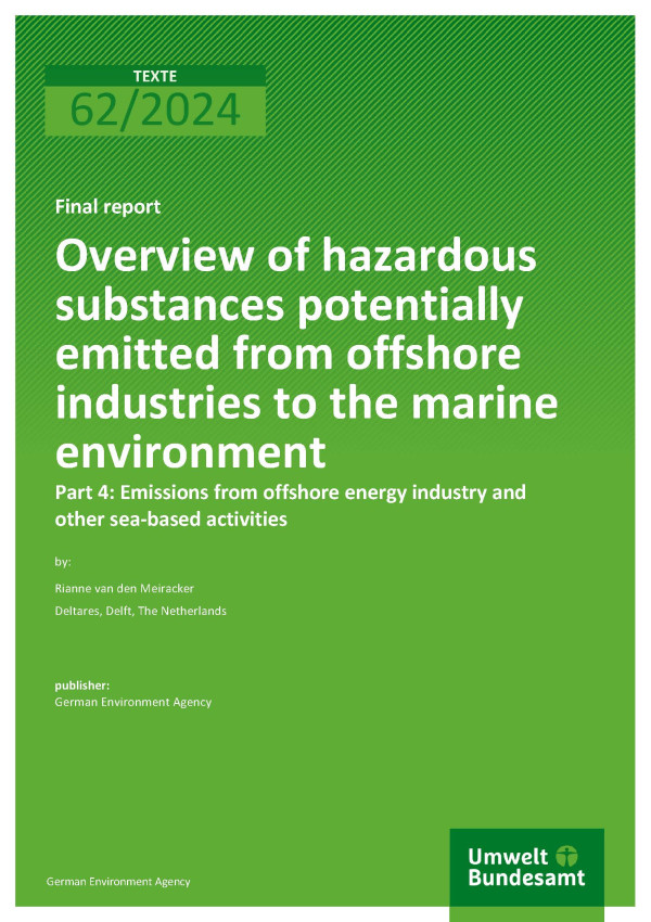 Cover des Berichts "Overview of hazardous substances potentially emitted from offshore industries to the marine environment - Part 4: Emissions from offshore energy industry and other sea-based activities"