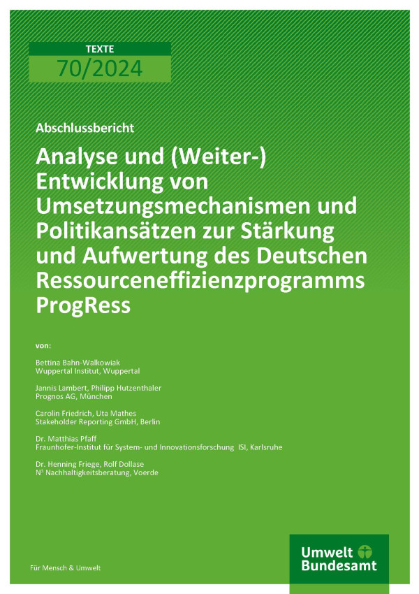 Cover des Berichts "Analyse und (Weiter-)Entwicklung von Umsetzungsmechanismen und Politikansätzen zur Stärkung und Aufwertung des Deutschen Ressourceneffizienzprogramms ProgRess" 