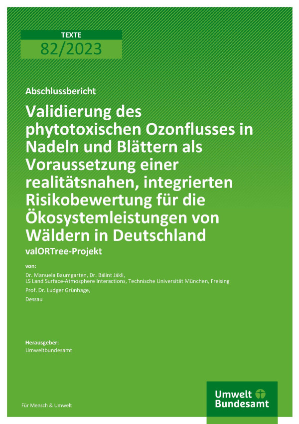 Cover des Berichts "Validierung des phytotoxischen Ozonflusses in Nadeln und Blättern als Voraussetzung einer realitätsnahen, integrierten Risikobewertung für die Ökosystemleistungen von Wäldern in Deutschland"