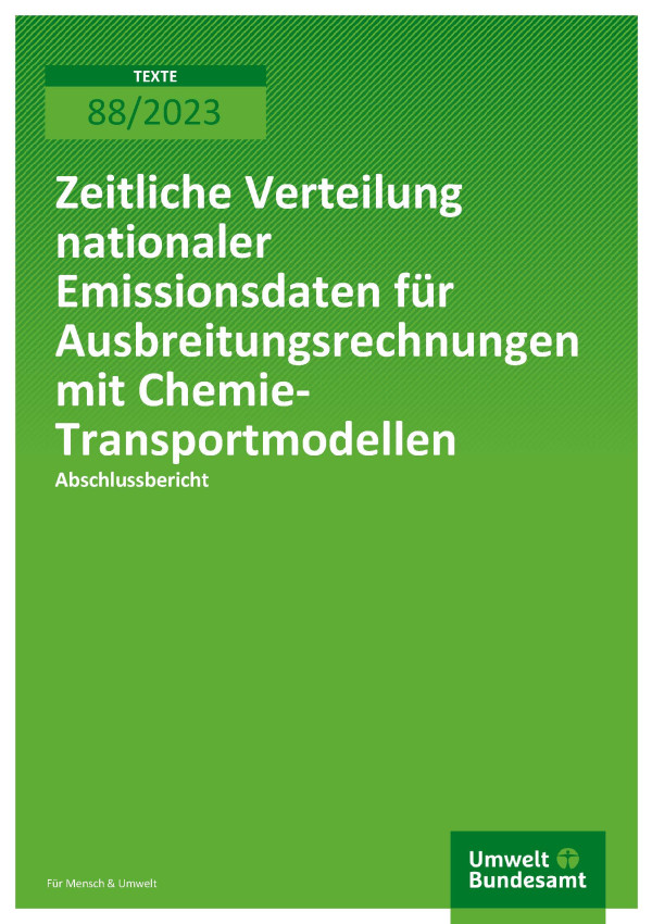 Cover des Berichts "Zeitliche Verteilung nationaler Emissionsdaten für Ausbreitungsrechnungen mit Chemie-Transportmodellen"