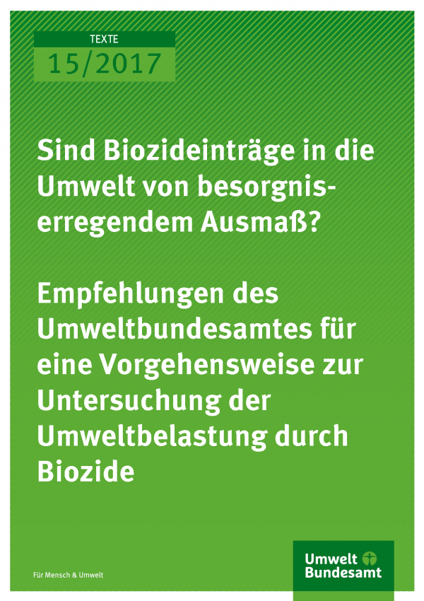 Titelseite der Publikation 15/2017 Sind Biozideinträge in die Umwelt von besorgnis-erregendem Ausmaß?