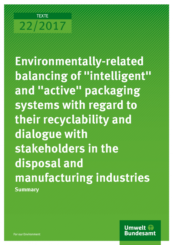 Cover of publication 22/2017 Environmentally-related balancing of "intelligent" and "active" packaging systems with regard to their recyclability and dialogue with stakeholders in the disposal and manufacturing industries