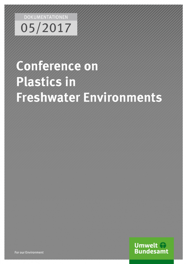 Cover of publication 05/2017 Conference on Plastics in Freshwater Environments