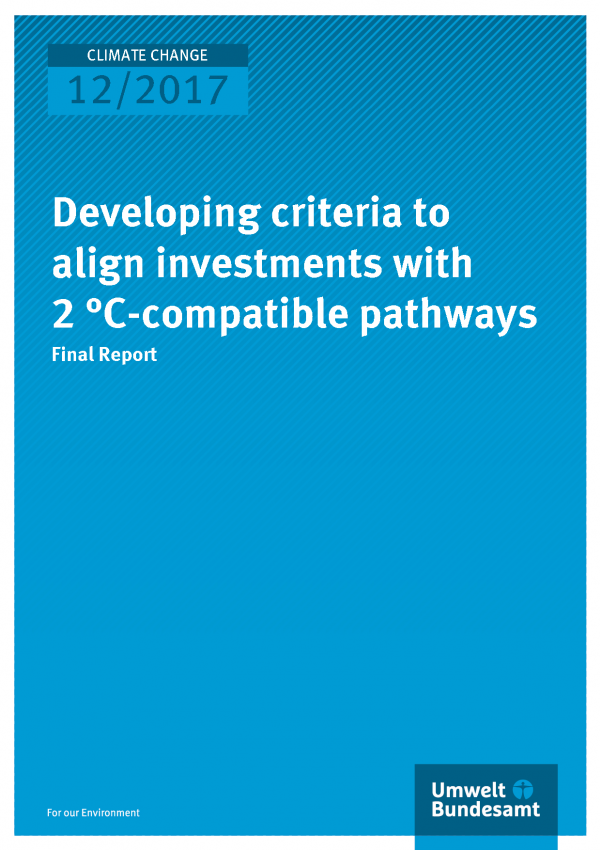 Cover of publication 12/2017 Climate Change Developing criteria to align investments with 2°C-compatible pathways