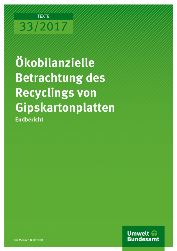 Titelseite der Publikation 33/2017 Ökobilanzielle Betrachtung des Recyclings von Gipskartonplatten