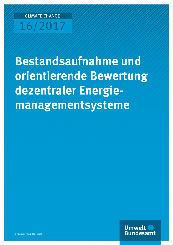 Cover der Publikation Climate Change 16/2017 Bestandsaufnahme und orientierende Bewertung dezentraler Energiemanagementsysteme