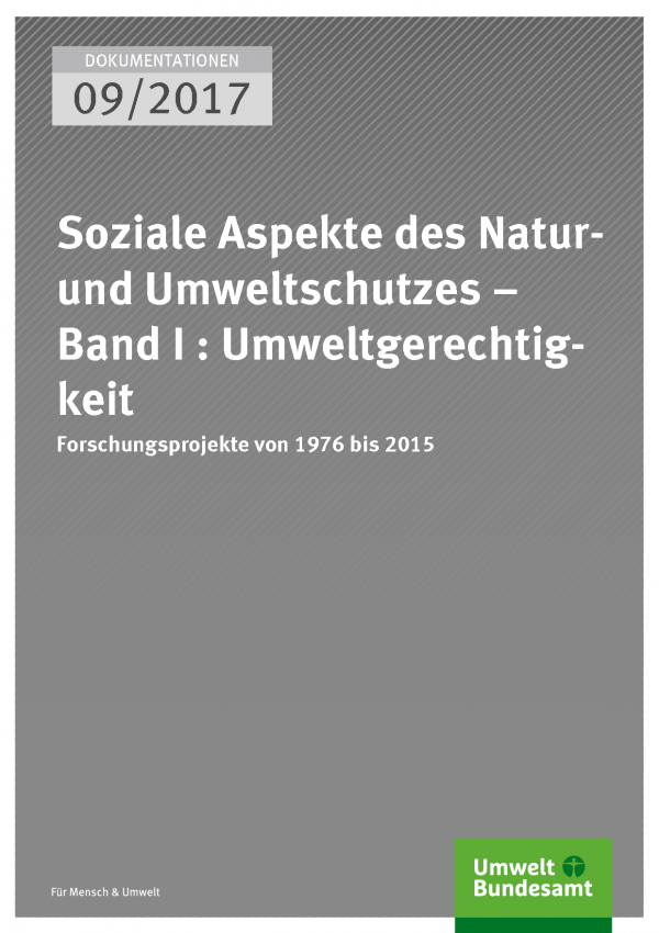 Cover der Publikation Dokumentation 09/2017 Soziale Aspekte des Natur- und Umweltschutzes - Band I : Umweltgerechtigkeit