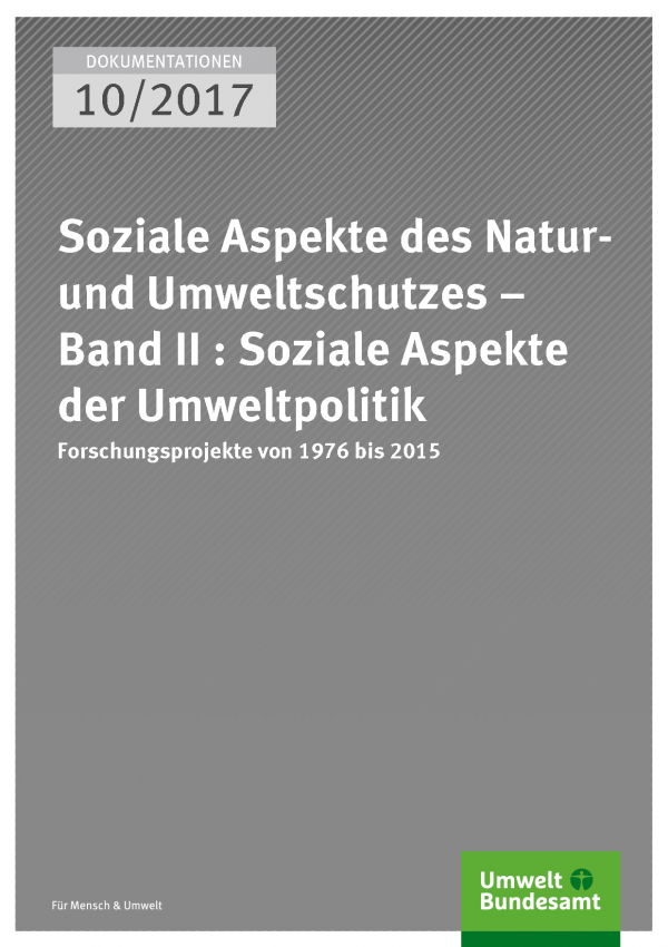 Cover der Publikation Dokumentation 10/2017 Soziale Aspekte des Natur- und Umweltschutzes - Band II : Soziale Aspekte der Umweltpolitik