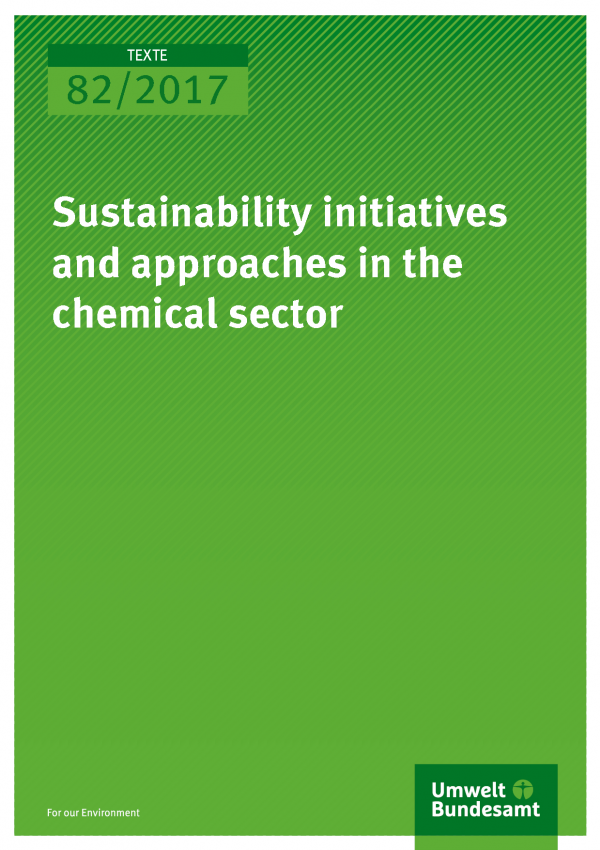 Cover of publication Texte 82/2017 Sustainability initiatives and approaches in the chemical sector