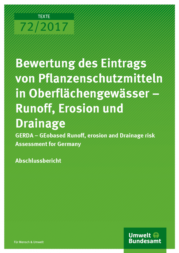 Cover der Publikation 72/2017 Bewertung des Eintrags von Pflanzenschutzmitteln in Oberflächengewässer – Runoff, Erosion und Drainage