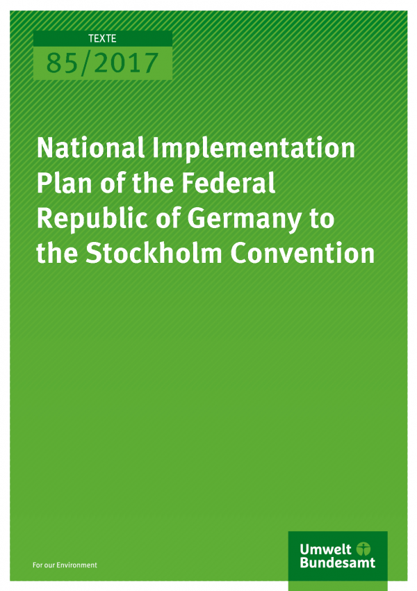 Cover of the publication Texte 85/2017 National Implementation Plan of the Federal Republic of Germany to the Stockholm Convention 