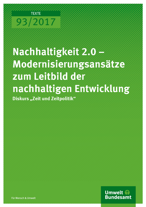 Cover der Publikation Texte 93/2017 Nachhaltigkeit 2.0 - Diskurs Zeit und Zeitpolitik