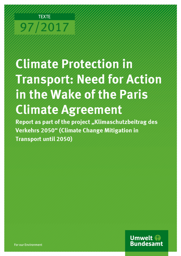 cover of publication Texte 97/2017 Climate Protection in Transport – Need for Action in the Wake of the Paris Climate Agreement
