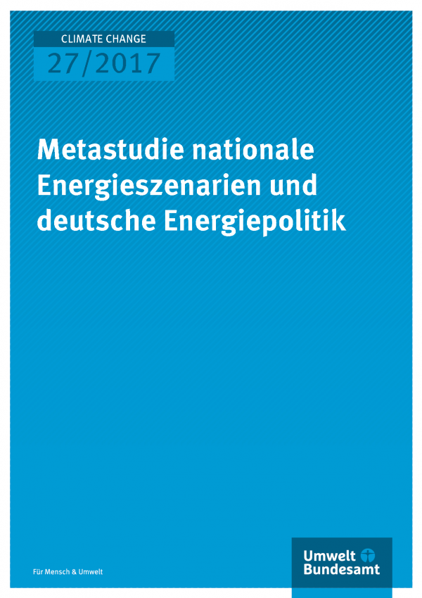 Cover der Publikation Climate Change 27/2017 Metastudie nationale Energieszenarien und deutsche Energiepolitik