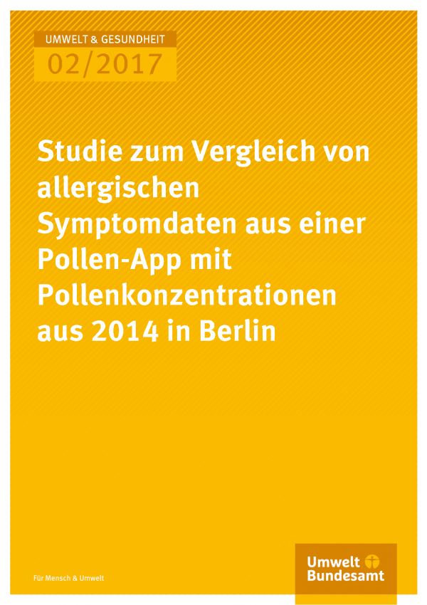 Cover der Publikation Umwelt & Gesundheit 02/2017 Studie zum Vergleich von allergischen Symptomdaten aus einer Pollen-App mit Pollenkonzentrationen aus 2014 in Berlin