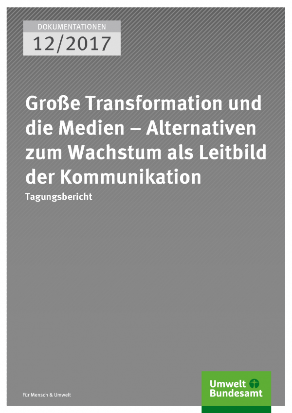 Cover der Dokumentationen 12/2017 Große Transformation und die Medien – Alternativen zum Wachstum als Leitbild der Kommunikation