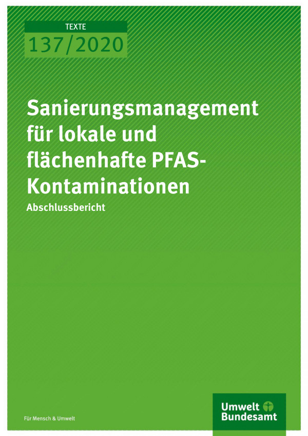 Cover der Publikation TEXTE 137/2020 Sanierungsmanagement für lokale und flächenhafte PFASKontaminationen