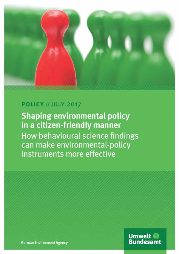 Cover of position Shaping environmental policy in a citizen- friendly manner How behavioural science findings can make environmental-policy instruments more effective How behavioural science findings can make environmental-policy instruments more effective