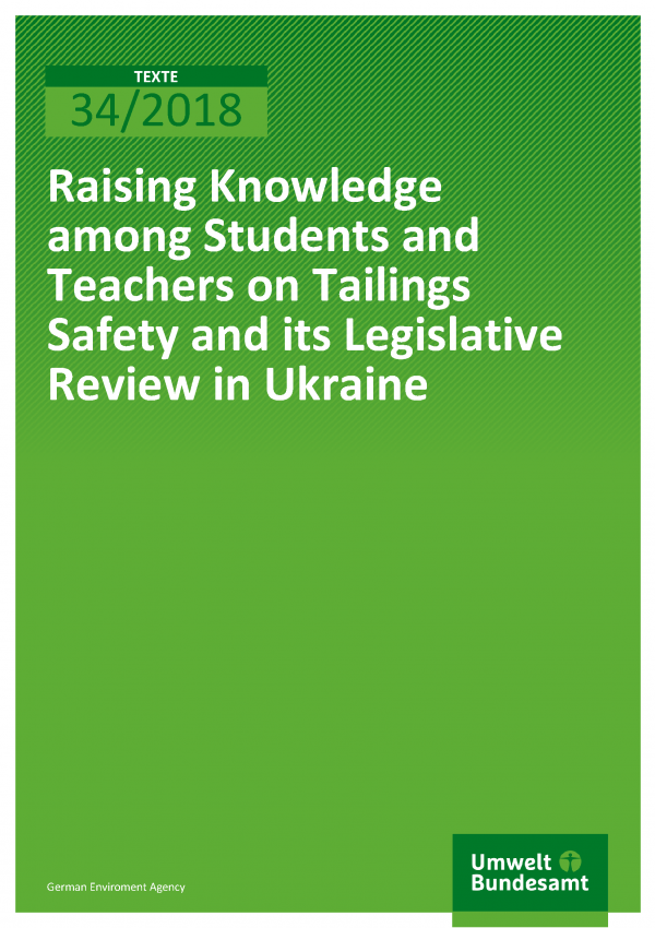 Cover der Publikation Texte 34/2018 Raising Knowledge among Students and Teachers on Tailings Safety and its Legislative Review in Ukraine