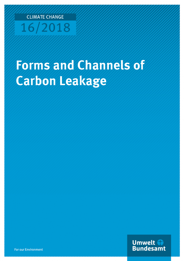 Cover of publication Climate Change 16/2018 Forms and Channels of Carbon Leakage