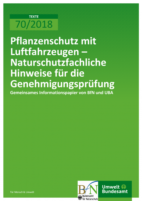 Cover der Publikation Texte 70/2018 Pflanzenschutz mit Luftfahrzeugen – Naturschutzfachliche Hinweise für die Genehmigungsprüfung