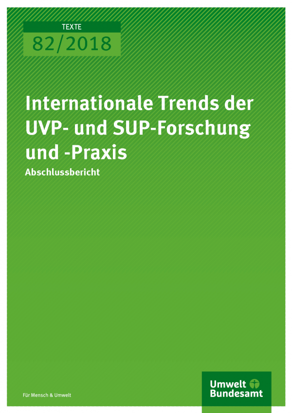 Cover der Publikation Texte 82/2018 Internationale Trends der UVP- und SUP-Forschung und -Praxis