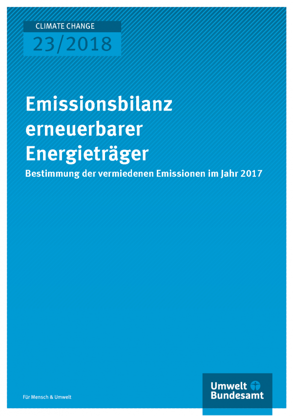 Cover der Publikation Climate Change 23/2018 Emissionsbilanz erneuerbarer Energieträger - Bestimmung der vermiedenen Emissionen im Jahr 2017