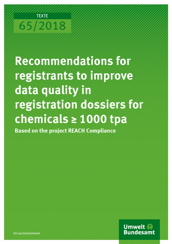 Cover of publication TEXTE 65/2018 Recommendations for registrants to improve data quality in registration dossiers for chemicals ≥ 1000 tpa