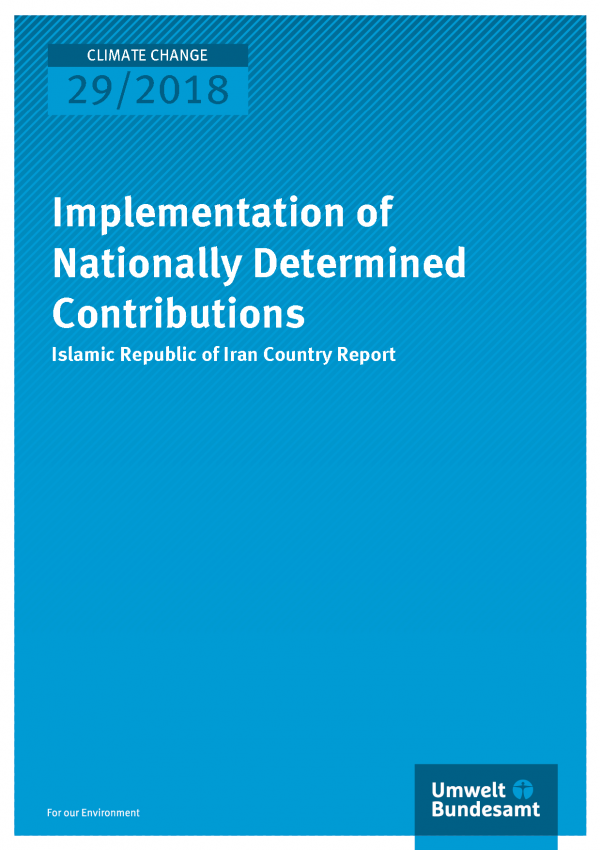 Cover of publication Climate Change 29/2018 Implementation of Nationally Determined Contributions - Islamic Republic of Iran