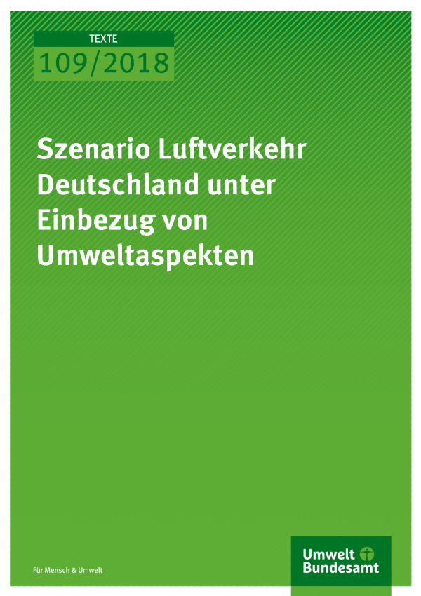 Cover der Publikation Texte 109/2018 Szenario Luftverkehr Deutschland unter Einbezug von Umweltaspekten
