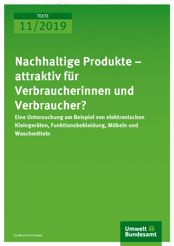 Cover der Publikation TEXTE 11/ Nachhaltige Produkte – attraktiv für Verbraucherinnen und Verbraucher?