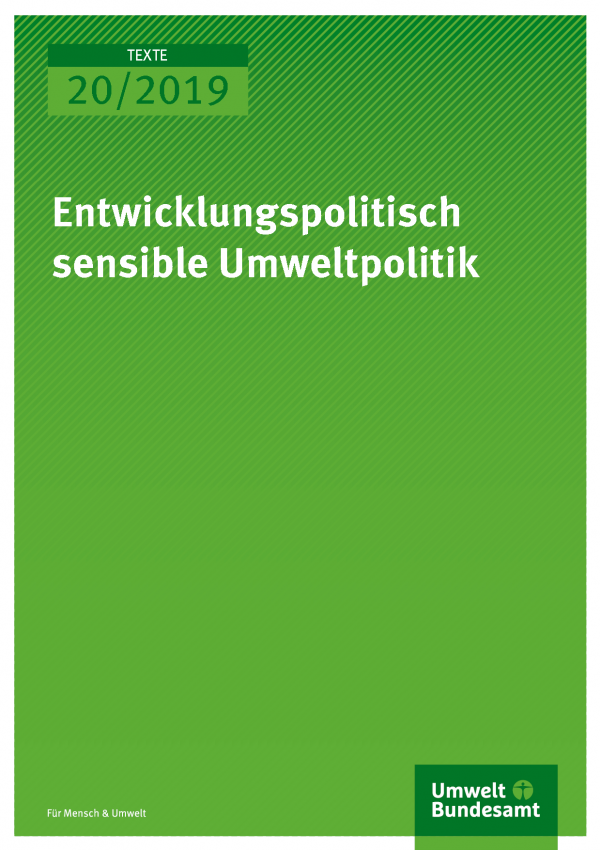 Cover der Publikation TEXTE 20/2019 Entwicklungspolitisch sensible Umweltpolitik