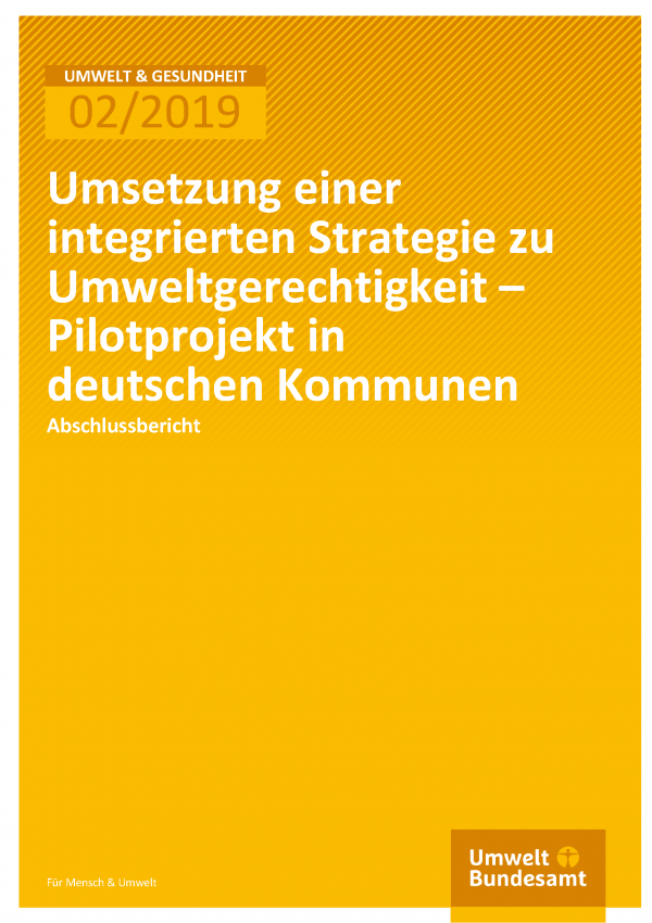 Cover der Publikation Umwelt & Gesundheit 02/2019 Umsetzung einer integrierten Strategie zu Umweltgerechtigkeit – Pilotprojekt in deutschen Kommunen