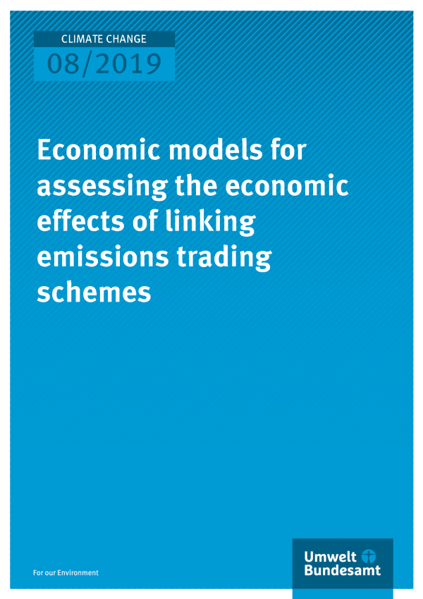 Cover of publication CLIMATE CHANGE 08/2019 Economic models for assessing the economic effects of linking emissions trading schemes